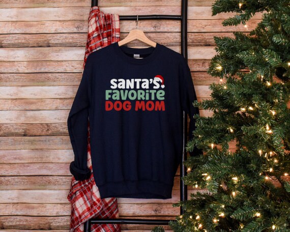 Santa's Favorite Dog Mom Sweatshirt