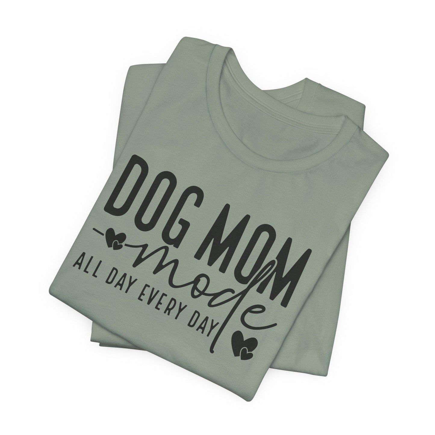 Dog Mom Mode T-Shirt