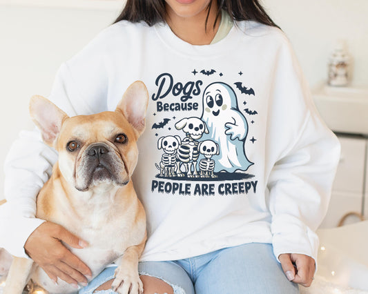 Halloween dog sweatshirt with a ghost, playful dogs, and the phrase “Dogs Because People Are Creepy,” made from soft, cozy fabric for fall weather.